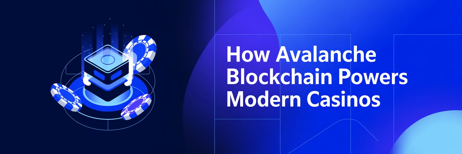 How Avalanche Blockchain Powers Modern Casinos